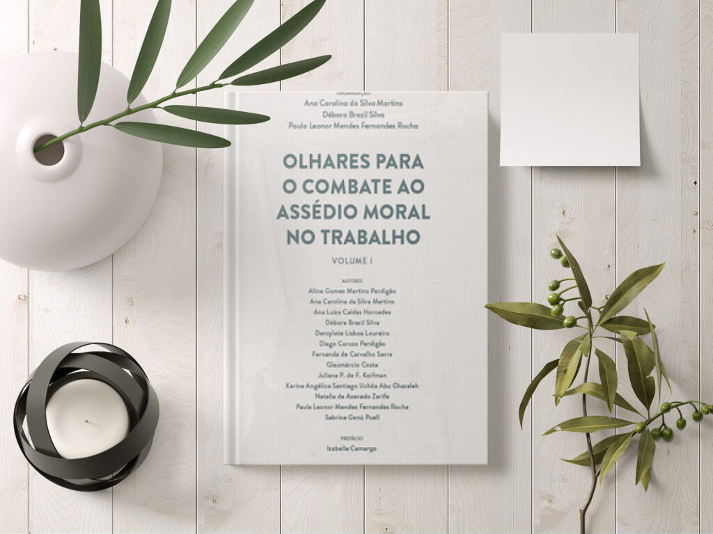 Olhares Para o Combate ao Assédio Moral no Trabalho - Volume I